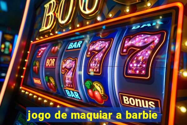 jogo de maquiar a barbie